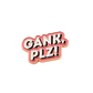 GANK PLZ ピンバッジ